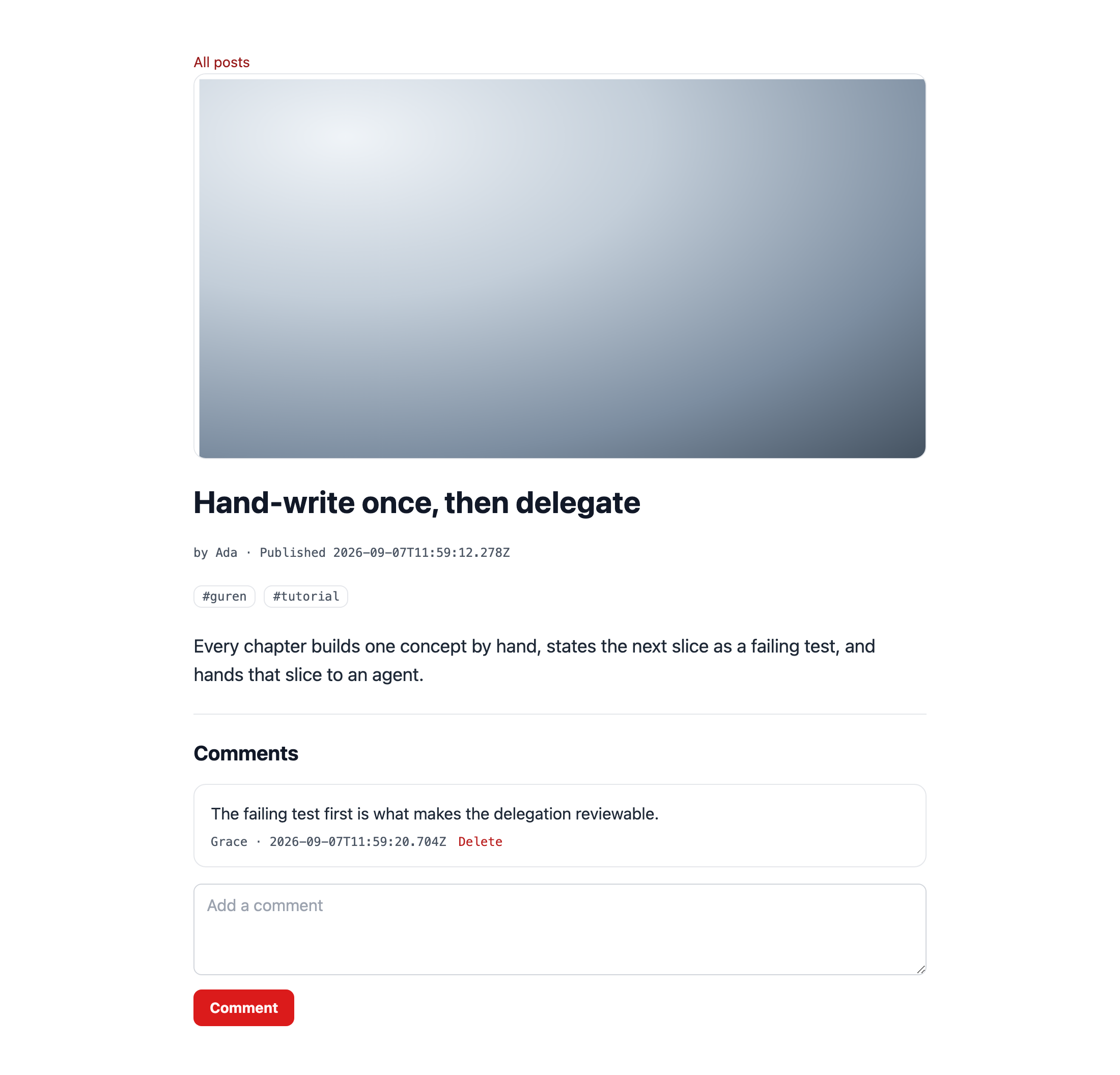 A post page: the cover image fills the width above the title "Hand-write once, then delegate", followed by the author byline, two tags, the body, and one comment with a Delete link.
